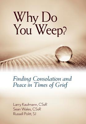 Why Do You Weep? - Book - Catholic Gifts Canada