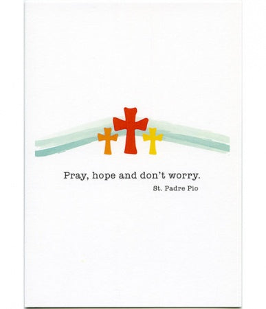 Pray, Hope and Don't Worry St. Padre Pio Encouragement Card - Catholic Gifts Canada