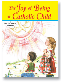 Joy of Being a Catholic Child - Book - Catholic Gifts Canada